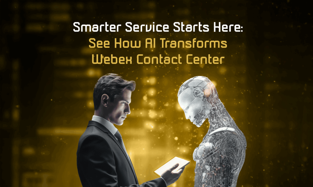 Transforming Customer services with Webex