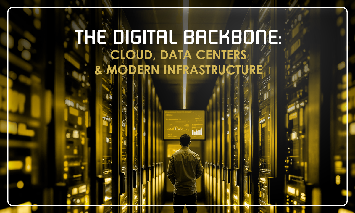 The digital Backbone: Cloud, Data Centers and modern infrastructure